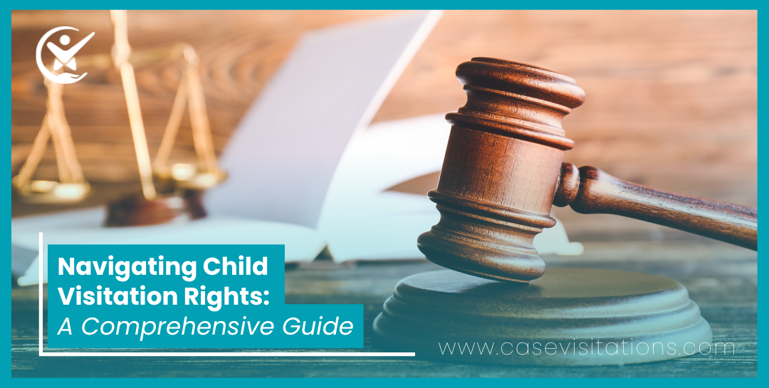 Navigating Child Visitation Rights: A Comprehensive Guide